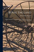Rural England: Being an Account of Agricultural and Social Researches Carried Out in the Years 1901 & 1902