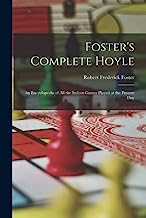 Foster's Complete Hoyle: An Encyclopedia of All the Indoor Games Played at the Present Day