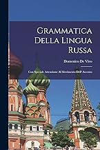 Grammatica Della Lingua Russa: Con Speciale Attenzione Al Movimento Dell' Accento