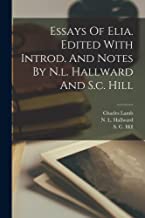 Essays Of Elia. Edited With Introd. And Notes By N.l. Hallward And S.c. Hill