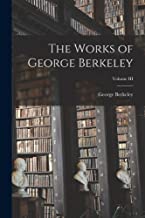 The Works of George Berkeley; Volume III