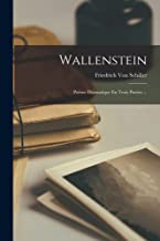 Wallenstein: Poème Dramatique En Trois Parties ...