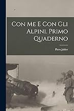 Con me e con gli Alpini. Primo quaderno