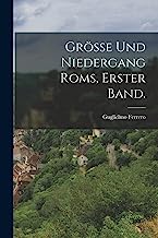 Grösse und Niedergang Roms, Erster Band.