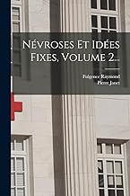 Névroses Et Idées Fixes, Volume 2...