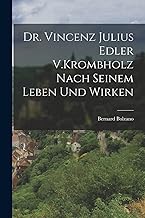 Dr. Vincenz Julius Edler V.Krombholz Nach Seinem Leben Und Wirken