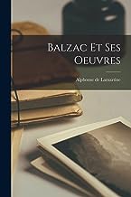Balzac Et Ses Oeuvres