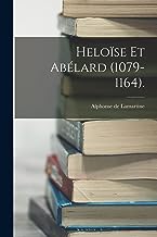 Heloïse Et Abélard (1079-1164).