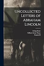 Uncollected Letters of Abraham Lincoln