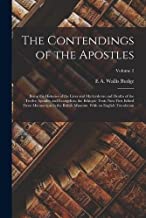 The Contendings of the Apostles: Being the Histories of the Lives and Martyrdoms and Deaths of the Twelve Apostles and Evangelists; the Ethiopic Texts ... Museum, With an English Translation; Volume 2