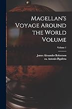 Magellan's Voyage Around the World Volume; Volume 1