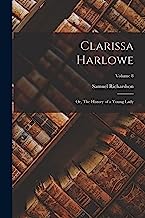 Clarissa Harlowe: Or, The History of a Young Lady; Volume 8