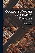 Collected Works of Charles Kingsley