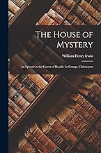 The House of Mystery: An Episode in the Career of Rosalie Le Grange, Clairvoyant