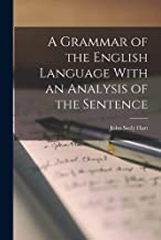 A Grammar of the English Language With an Analysis of the Sentence