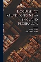 Documents Relating to New-England Federalism
