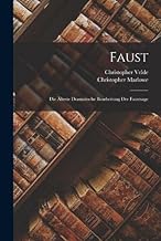 Faust: Die Älteste Dramatische Bearbeitung Der Faustsage