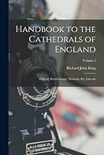 Handbook to the Cathedrals of England: Oxford, Peterborough, Norwich, Ely, Lincoln; Volume 3