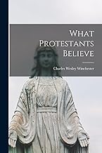 What Protestants Believe