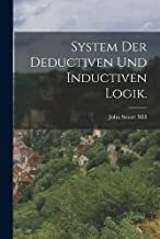 System der deductiven und inductiven Logik.