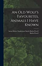 An Old Wolf's Favourites, Animals I Have Known