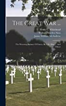 The Great War ...: The Wavering Balance Of Forces, By G.h. Allen ... And Others