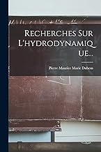 Recherches Sur L'hydrodynamique...