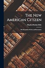 The New American Citizen: The Essentials of Civics and Economics