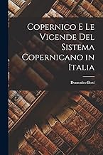 Copernico e le Vicende del Sistema Copernicano in Italia