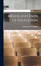 Means and Ends of Education