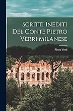 Scritti Inediti Del Conte Pietro Verri Milanese