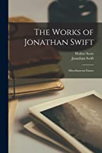 The Works of Jonathan Swift: Miscellaneous Essays