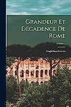 Grandeur Et Décadence De Rome; Volume 1