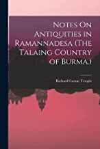 Notes On Antiquities in Ramannadesa (The Talaing Country of Burma.)