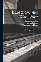 Don Giovanni (Don Juan): A Comic Opera in Two Acts