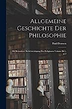 Allgemeine geschichte der philosophie: Mit besonderer berücksichtigung der religionen Volume Bd.1; pt.3