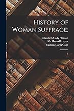 History of Woman Suffrage;: 5