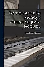 Dictionnaire De Musique /rousseau, Jean-jacques...