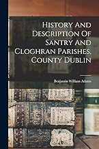 History And Description Of Santry And Cloghran Parishes, County Dublin