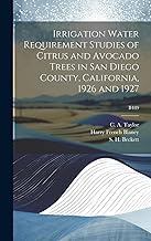 Irrigation Water Requirement Studies of Citrus and Avocado Trees in San Diego County, California, 1926 and 1927; B489