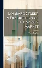 Lombard Street, A Description of the Money Market