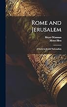Rome and Jerusalem: A Study in Jewish Nationalism