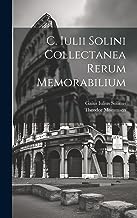 C. Iulii Solini Collectanea Rerum Memorabilium