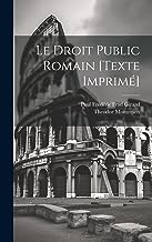 Le Droit Public Romain [texte Imprimé]