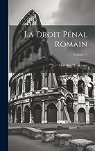 La Droit pénal romain; Volume 17