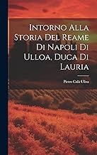 Intorno Alla Storia Del Reame Di Napoli Di Ulloa, Duca Di Lauria