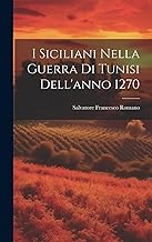 I Siciliani Nella Guerra Di Tunisi Dell'anno 1270