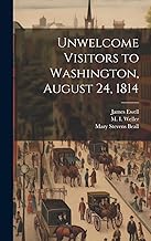 Unwelcome Visitors to Washington, August 24, 1814