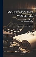 Mountains and Molehills: Or, Recollections of a Burnt Journal