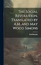 The Social Revolution. Translated by A.M. and May Wood Simons